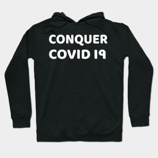 Conquer COVID 19 Hoodie